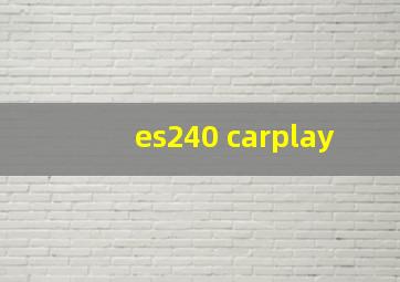 es240 carplay